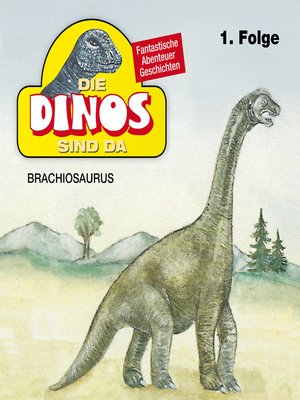 cover image of Die Dinos sind da, Folge 1